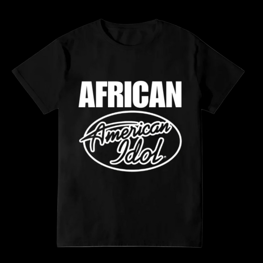 AFRICAN AMERICAN IDOL TEE